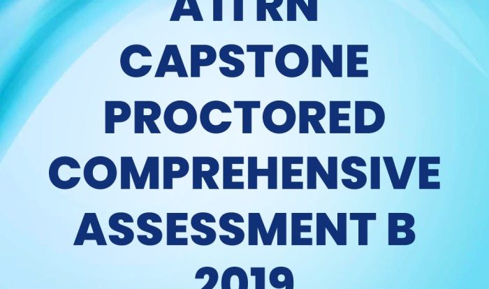 Ati proctored capstone comprehensive assessment b